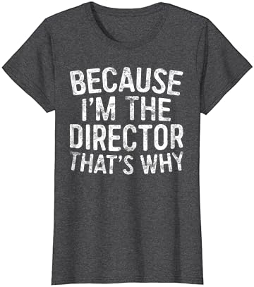 Çünkü Ben Yönetmenim Bu Yüzden Tişört