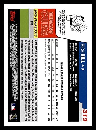 2006 Topps 319 Çaylak Kartı Rich Hill Chicago Cubs (Beyzbol Kartı) NM / MT Cubs